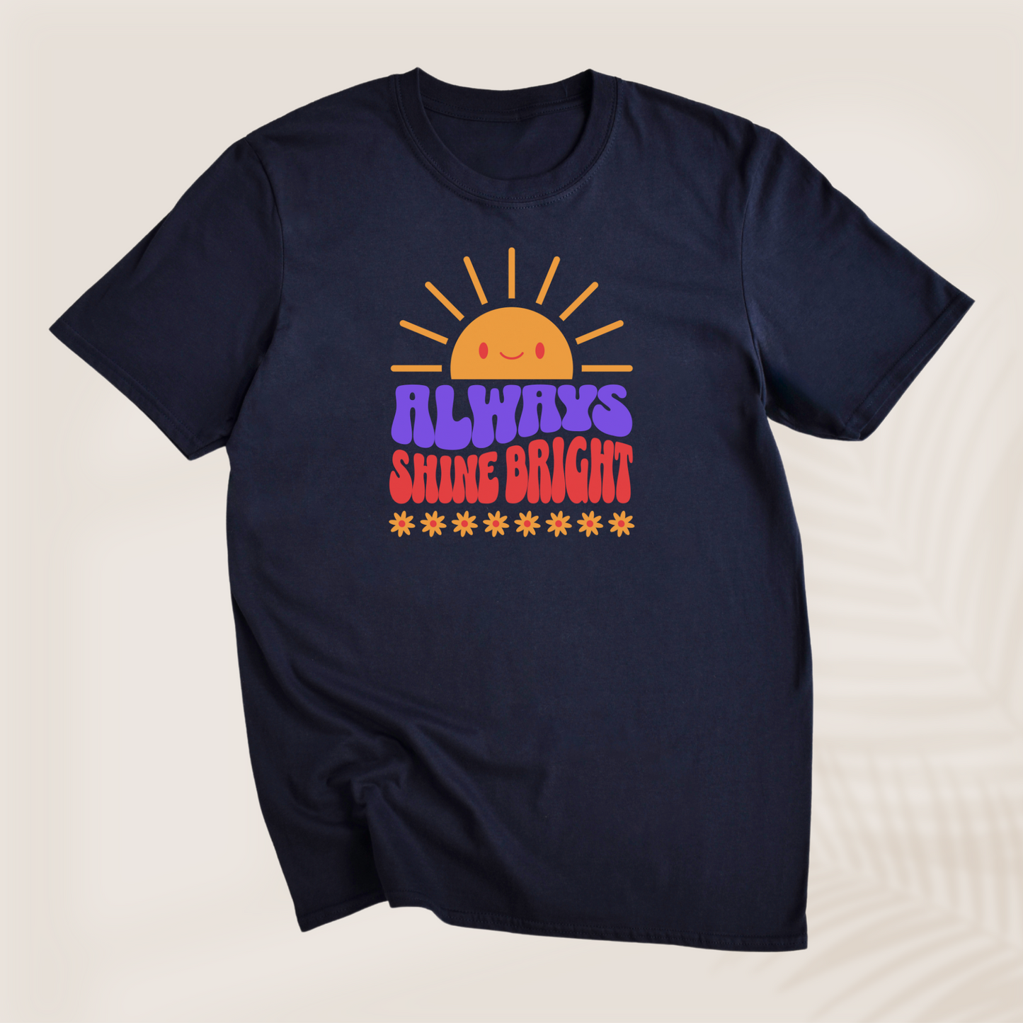 ALWAYS SHINE BRIGHT T-SHIRT