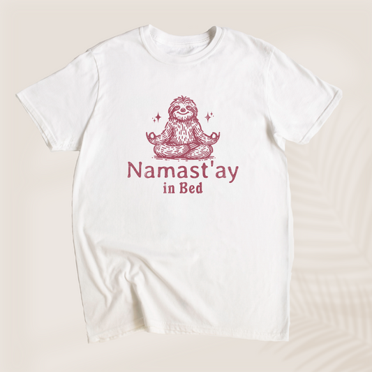 NAMAST'AY IN BED T-SHIRT