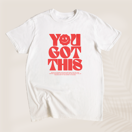 YOU GOT THIS T-SHIRT